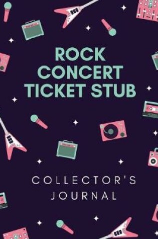 Cover of Rock Concert Ticket Stub Collector's Journal