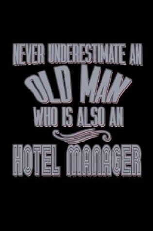 Cover of Never underestimate an old man who is also an hotel manager