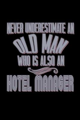 Book cover for Never underestimate an old man who is also an hotel manager