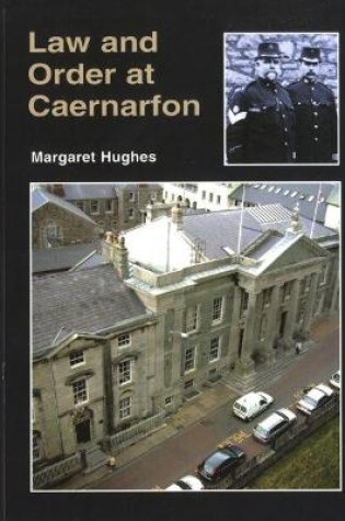 Cover of Law and Order at Caernarfon