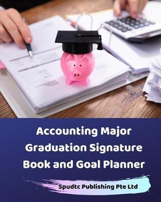 Book cover for Accounting Major Graduation Signature Book and Goal Planner