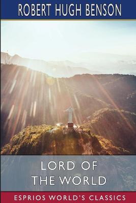 Book cover for Lord of the World (Esprios Classics)