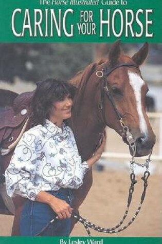 Cover of Horse Illustrated Guide to Caring for Your Horse