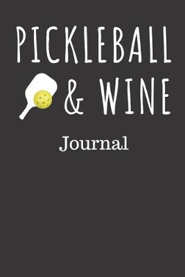 Book cover for Pickleball & Wine Journal