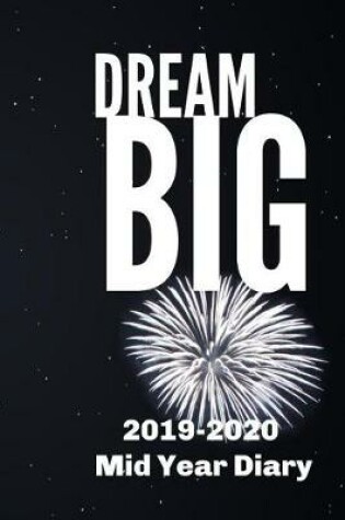 Cover of Dream Big 2019-2020 Mid Year Diary