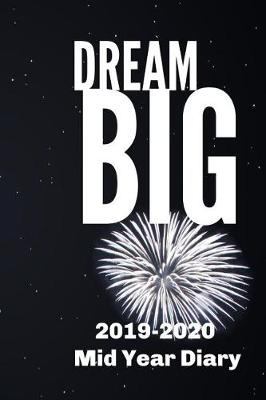 Book cover for Dream Big 2019-2020 Mid Year Diary