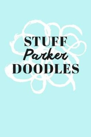 Cover of Stuff Parker Doodles