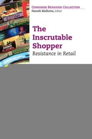 Cover of The Inscrutable Shopper: Consumer Resistance in Retail