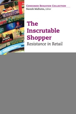 Book cover for The Inscrutable Shopper: Consumer Resistance in Retail