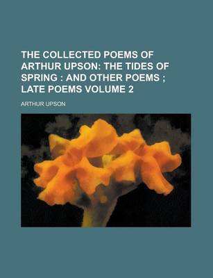 Book cover for The Collected Poems of Arthur Upson Volume 2