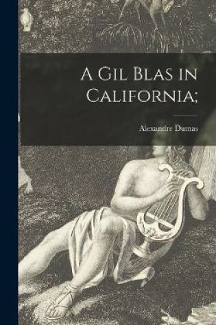 Cover of A Gil Blas in California;