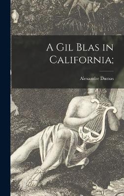 Book cover for A Gil Blas in California;