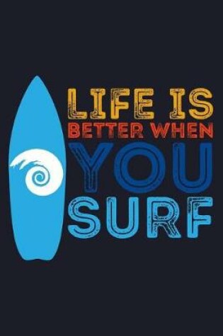 Cover of Life Is Better When You Surf