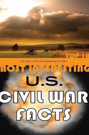 Cover of Most Interesting Us Civil War Facts: Top 100