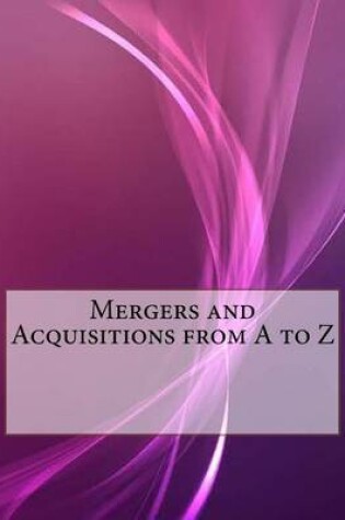 Cover of Mergers and Acquisitions from A to Z