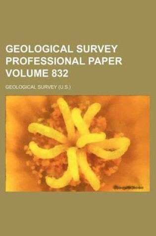 Cover of Geological Survey Professional Paper Volume 832