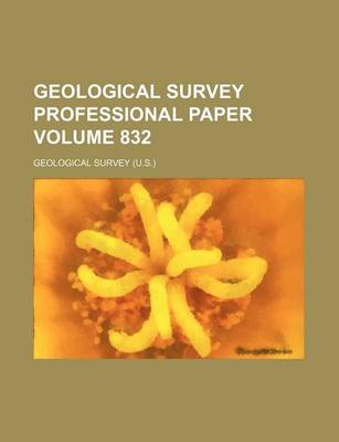 Book cover for Geological Survey Professional Paper Volume 832