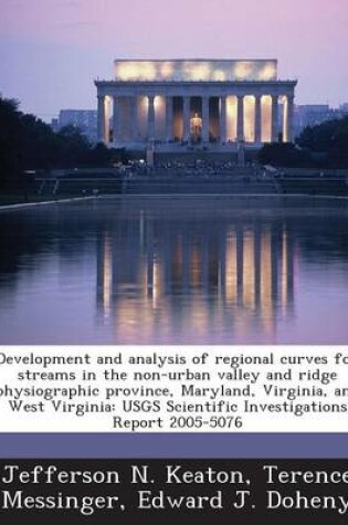 Cover of Development and Analysis of Regional Curves for Streams in the Non-Urban Valley and Ridge Physiographic Province, Maryland, Virginia, and West Virginia