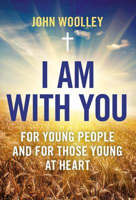Book cover for I Am With You; For Young People And For Those Young At Heart