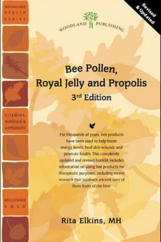 Cover of Bee Pollen, Royal Jelly and Propolis