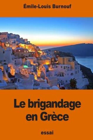 Cover of Le brigandage en Grece