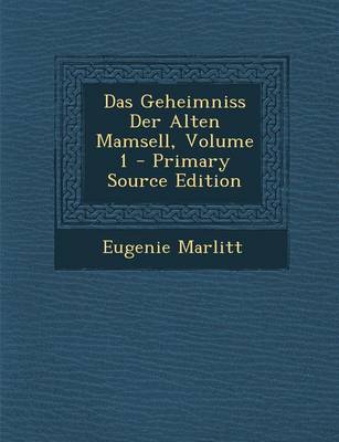 Book cover for Das Geheimniss Der Alten Mamsell, Volume 1