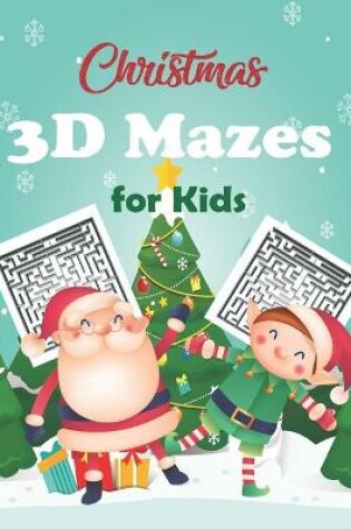 Cover of Christmas 3D Mazes for Kids