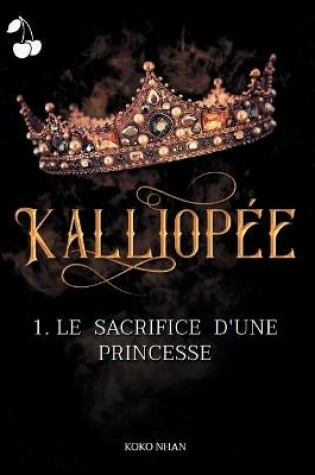 Cover of Kalliopée: Le sacrifice d'une princesse