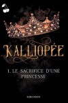 Book cover for Kalliopée: Le sacrifice d'une princesse
