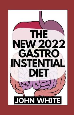 Book cover for The New 2022 Gastroinstential Diet