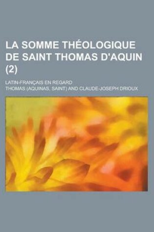 Cover of La Somme Theologique de Saint Thomas D'Aquin; Latin-Francais En Regard (2 )