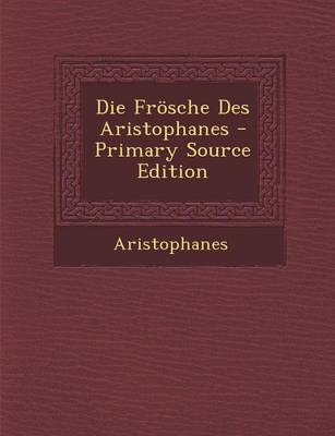 Book cover for Die Frosche Des Aristophanes