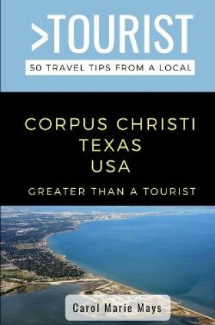 Cover of Greater Than a Tourist- Corpus Christi Texas USA