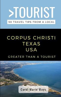 Book cover for Greater Than a Tourist- Corpus Christi Texas USA
