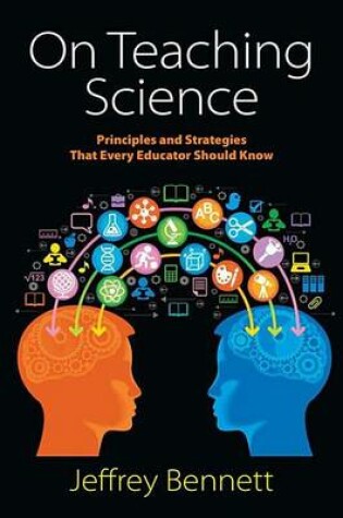 Cover of On Teaching Science: Principles and Strategies That Every Educator Should Know