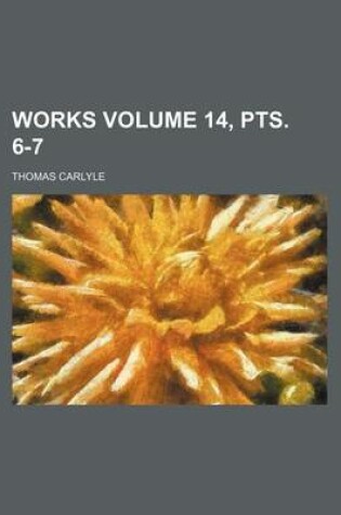 Cover of Works Volume 14, Pts. 6-7