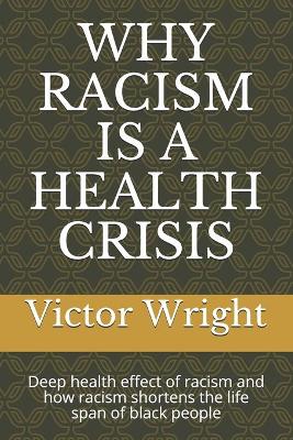 Book cover for Why Racism Is a Health Crisis