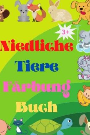 Cover of Niedliche Tiere Färbung Buch