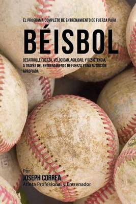 Book cover for El Programa Completo de Entrenamiento de Fuerza Para Beisbol