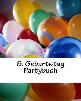 Book cover for 8. Geburtstag Partybuch