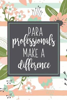 Cover of Para Professionals Make A Difference