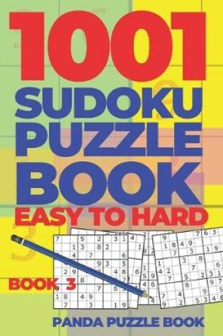 Cover of 1001 Sudoku Puzzle Books Easy To Hard - Book 3