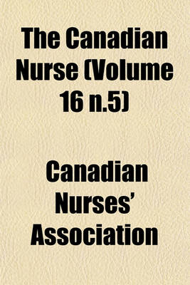 Book cover for The Canadian Nurse (Volume 16 N.5)