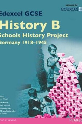 Cover of Edexcel GCSE History B Schools History Project: Unit 2C Germany 1918-45 SB 2013