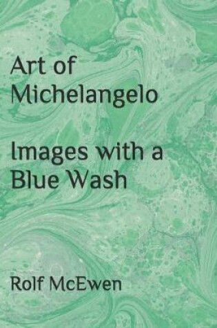 Cover of Art of Michelangelo Images with a Blue Wash