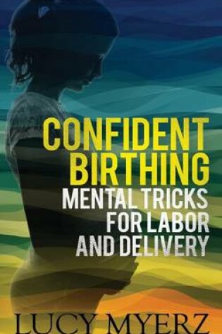 Cover of Confident birthing