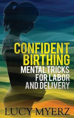 Cover of Confident birthing