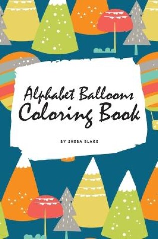 Cover of Alphabet Balloons Coloring Book for Children (6x9 Coloring Book / Activity Book)