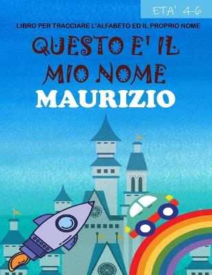 Book cover for Questo è il mio nome Maurizio