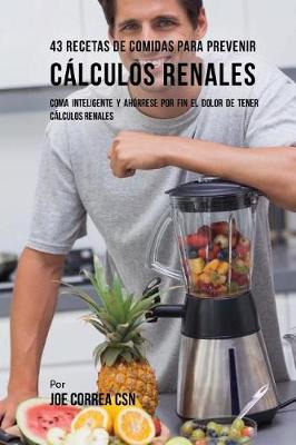 Book cover for 43 Recetas De Comidas Para Prevenir Calculos Renales